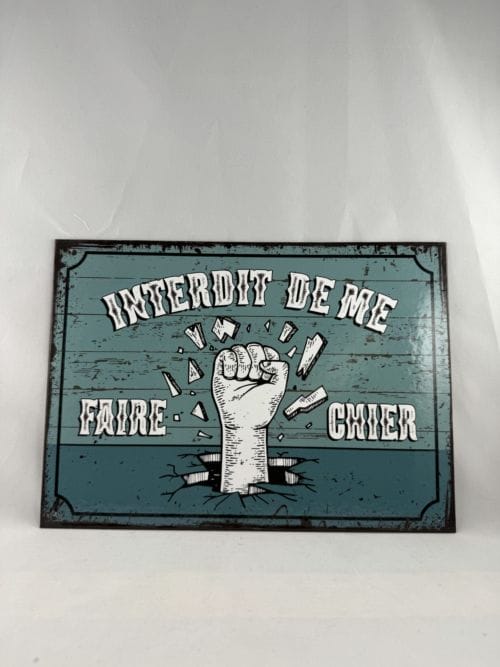 Plaque de style vintage cartonnée Interdit de me faire chier