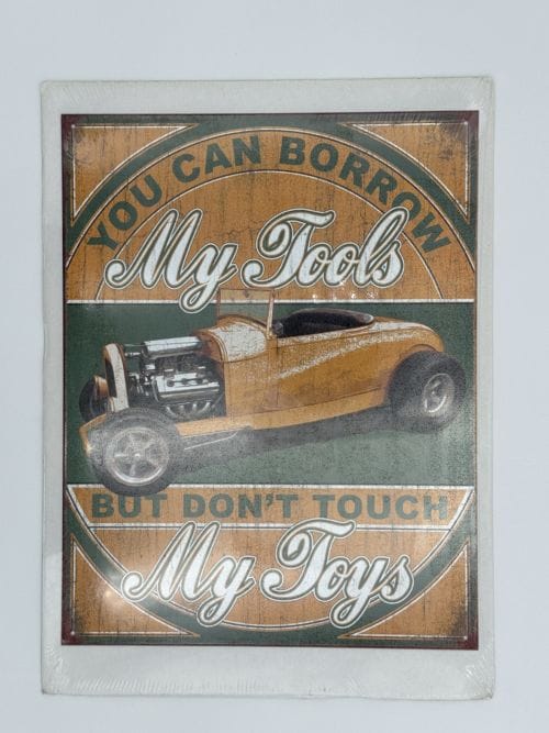 You can borrow my tools but don't touch my toys - Roadster Ford 1932